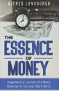 The Essence of Money: Argentarius: Letters from a bank director to his son
