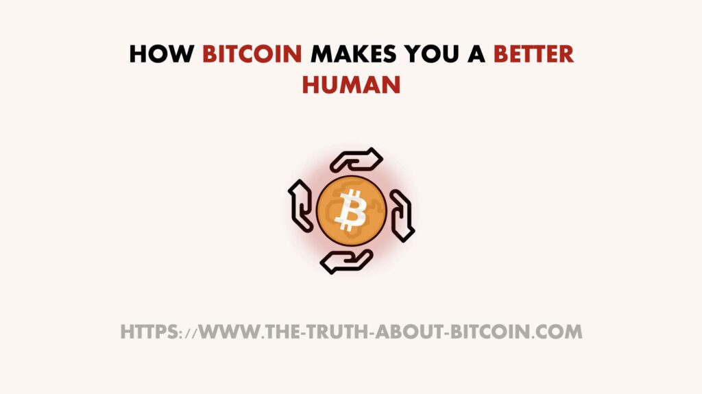 How Bitcoin Makes You a Better Human