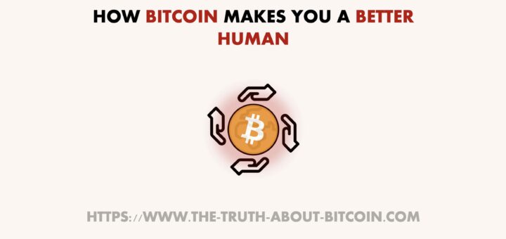 How Bitcoin Makes You a Better Human